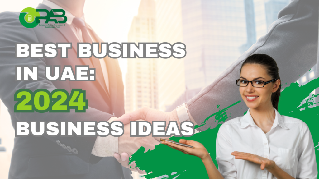 best business in dubai UAE 2024 business ideas Dubai